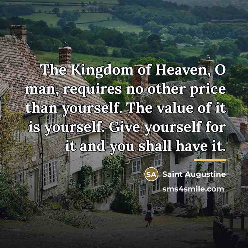 “The Kingdom of Heaven, O man, requires no other price…” quote by Saint Augustine