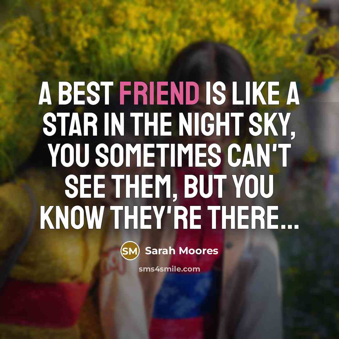 “A best friend is like a star in the night…” quote by Sarah Moores