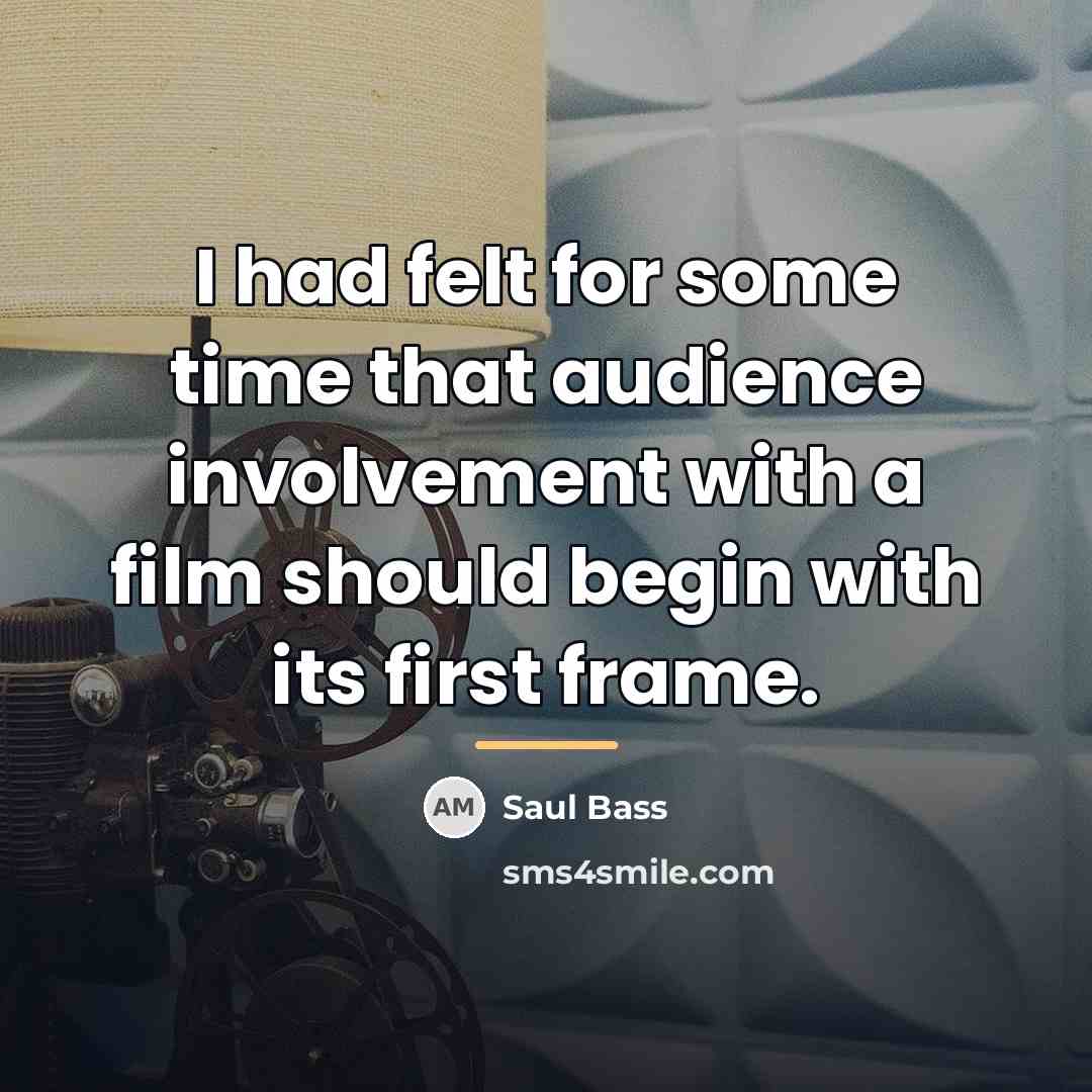 “I had felt for some time that audience involvement with…” quote by Saul Bass