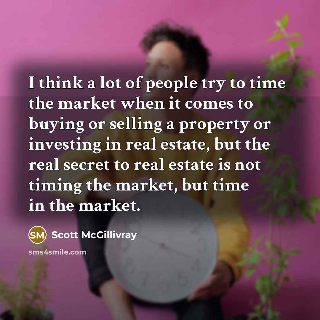 “I think a lot of people try to time the…” quote by Scott McGillivray