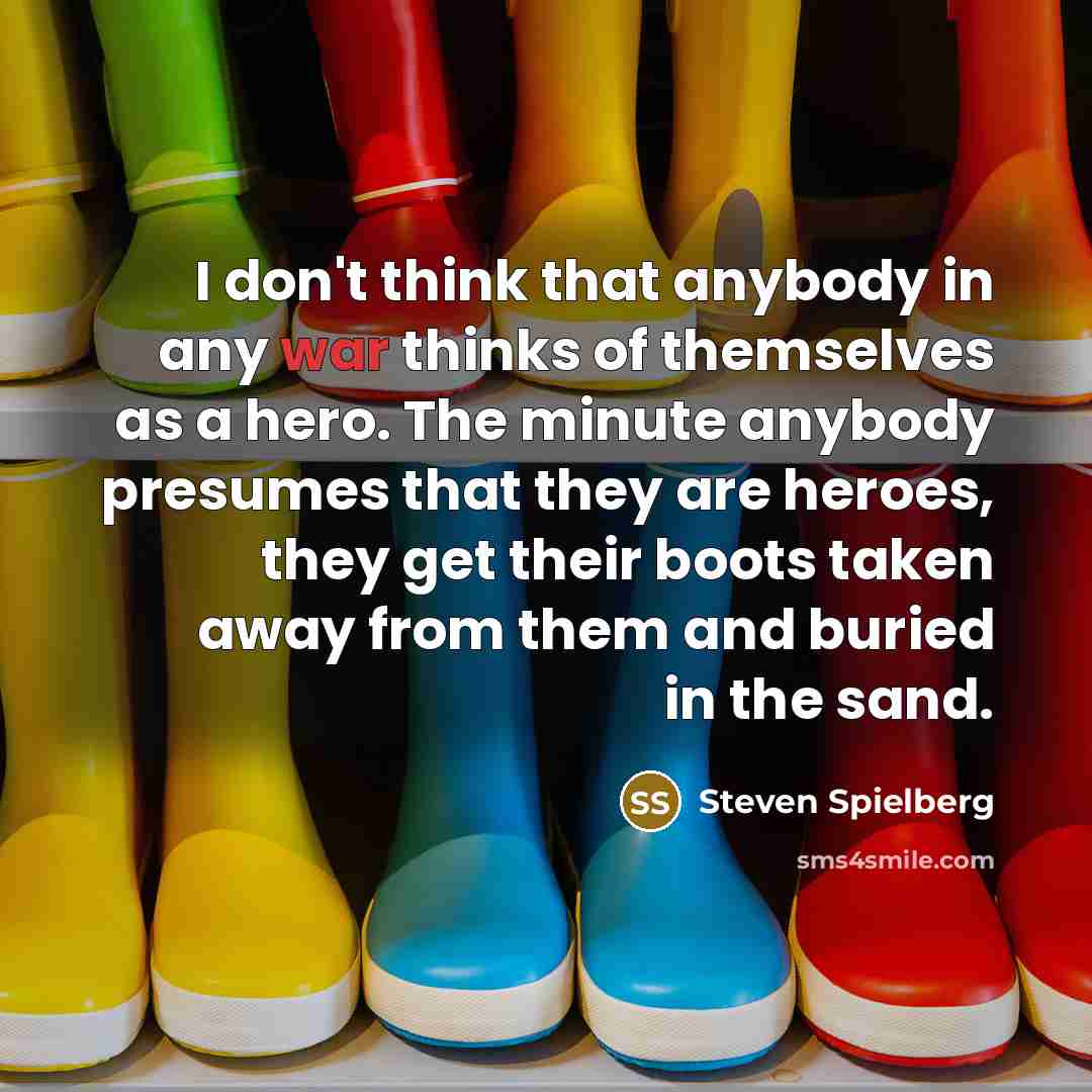 “I don't think that anybody in any war thinks of…” quote by Steven Spielberg