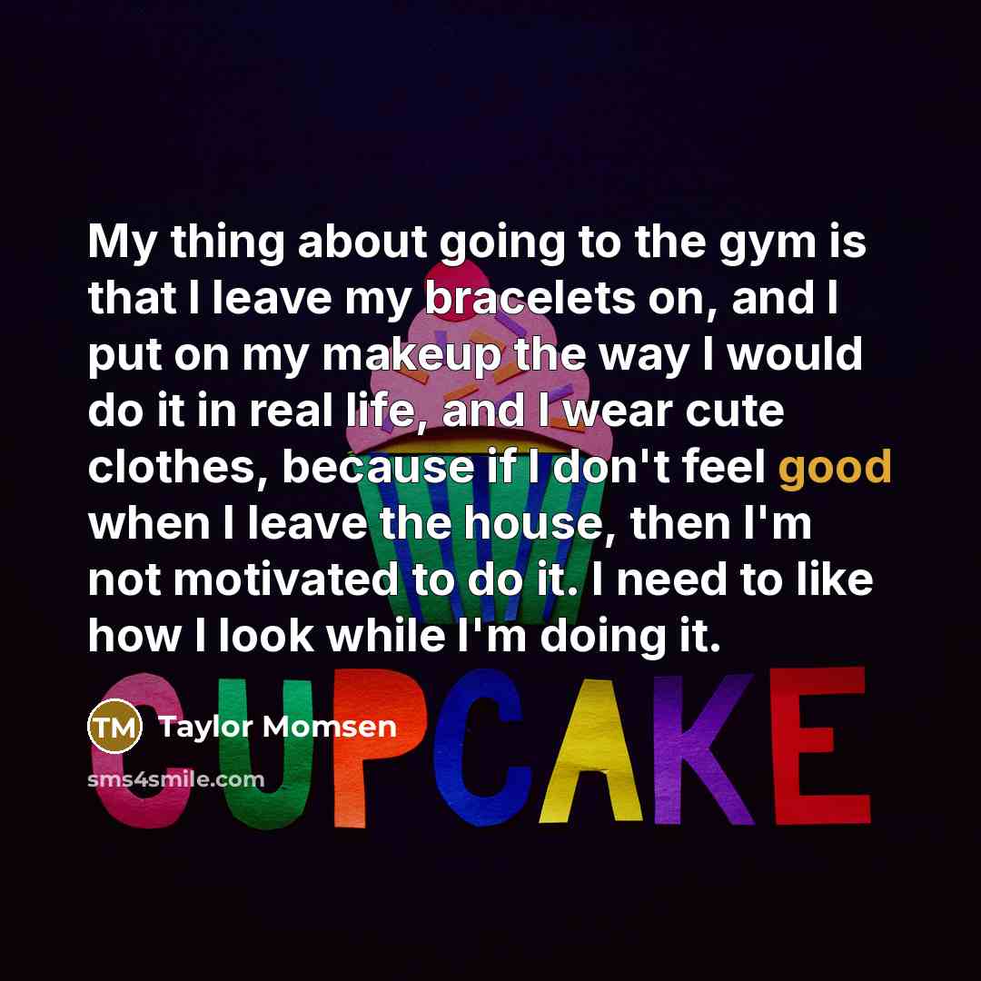 “My thing about going to the gym is that I…” quote by Taylor Momsen
