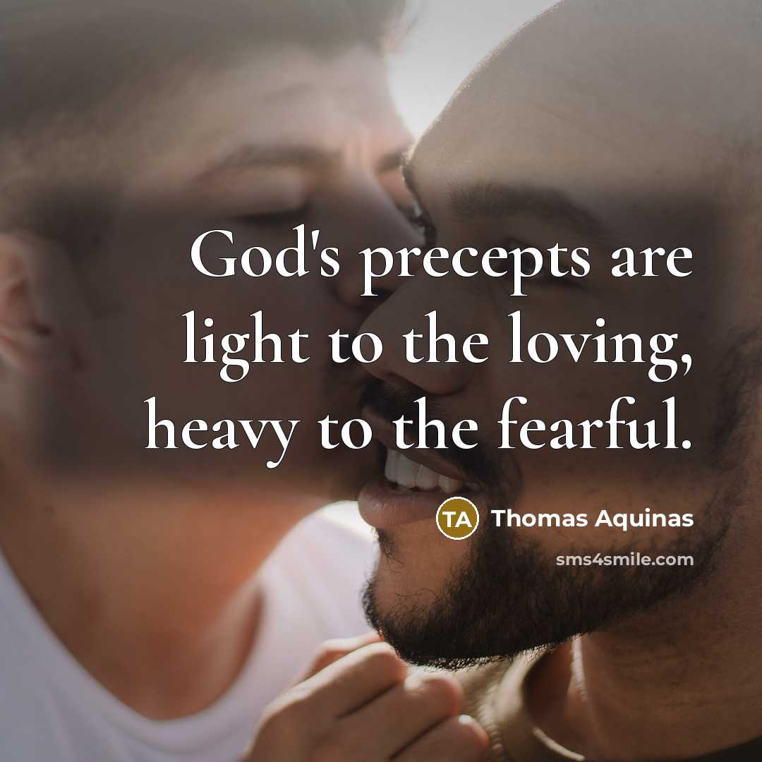 “God's precepts are light to the loving, heavy to the…” quote by Thomas Aquinas