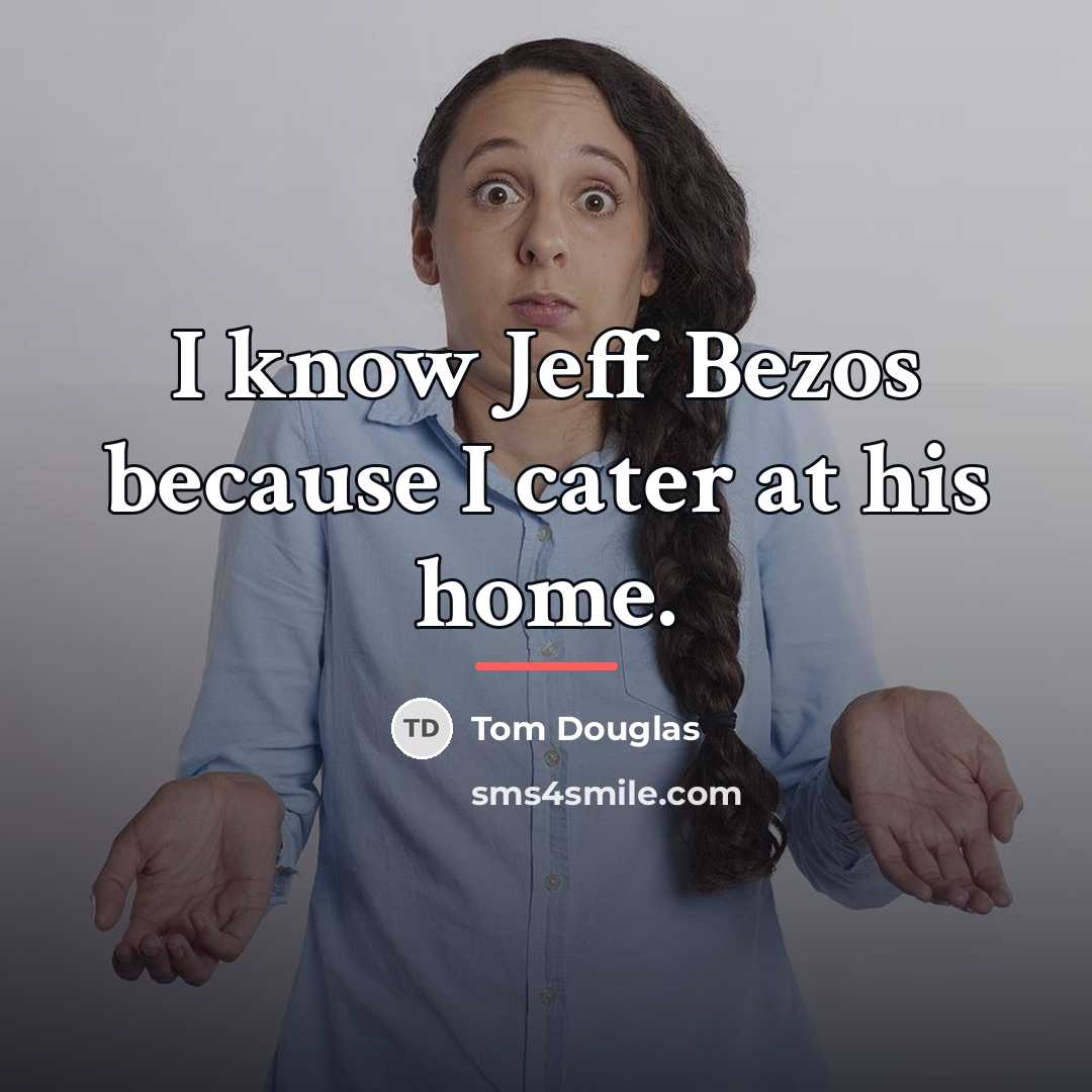 “I know Jeff Bezos because I cater at his home.…” quote by Tom Douglas