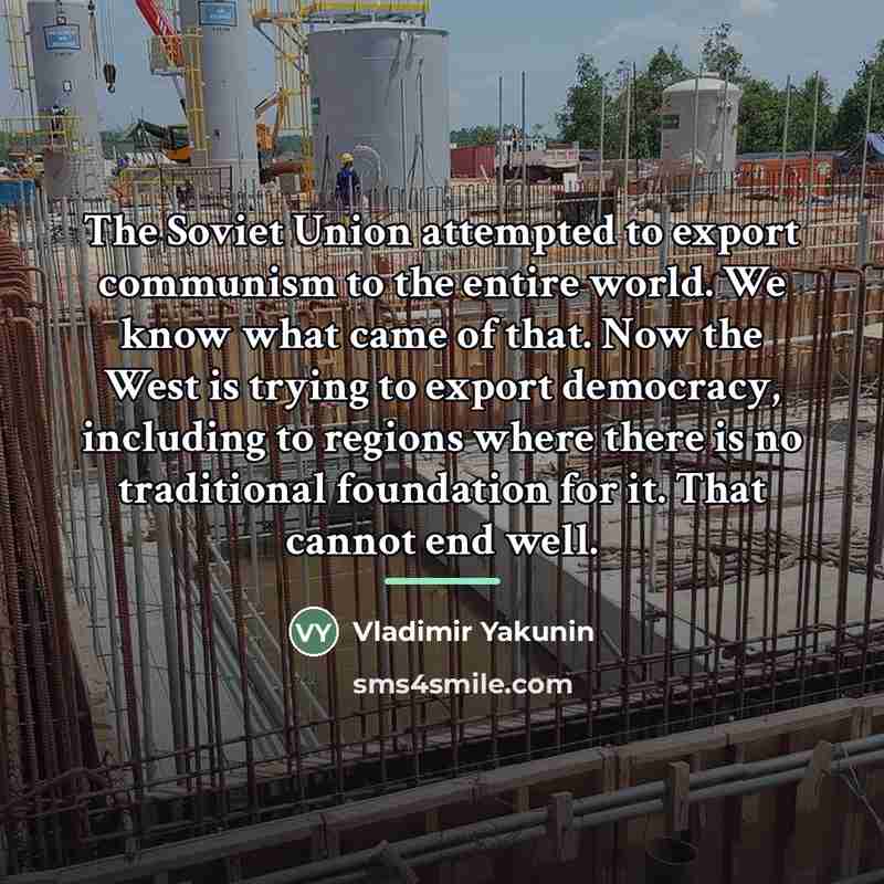 “The Soviet Union attempted to export communism to the entire…” quote by Vladimir Yakunin