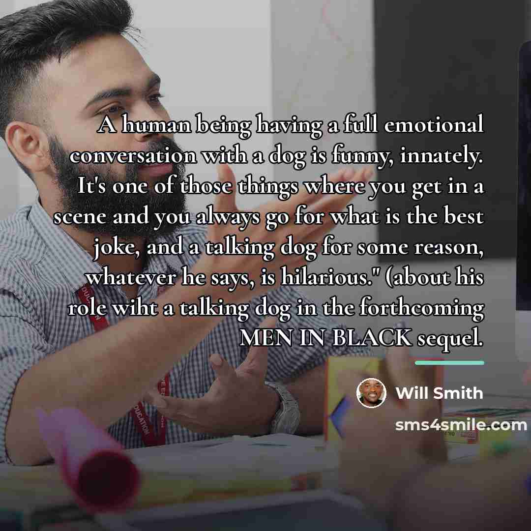 “A human being having a full emotional conversation with a…” quote by Will Smith