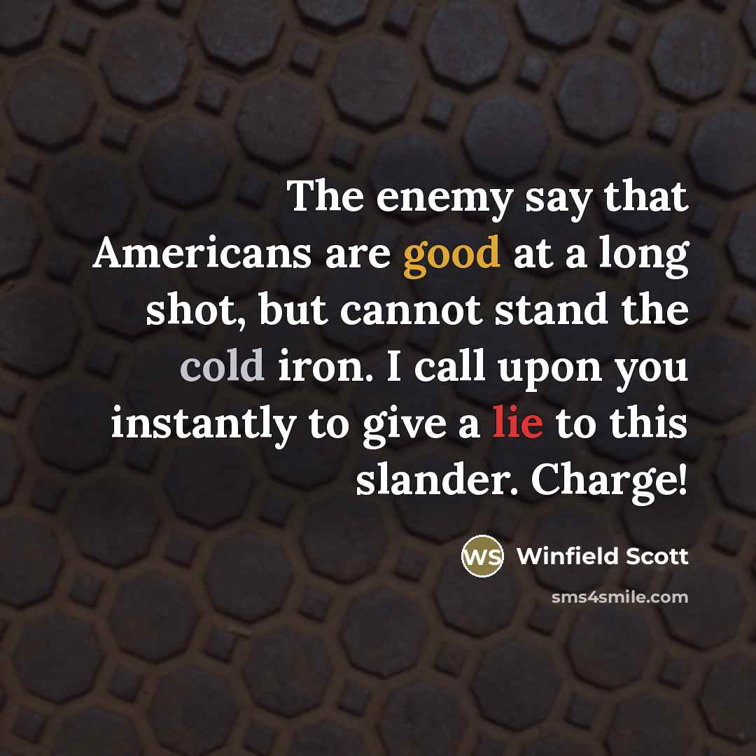 “The enemy say that Americans are good at a long…” quote by Winfield Scott