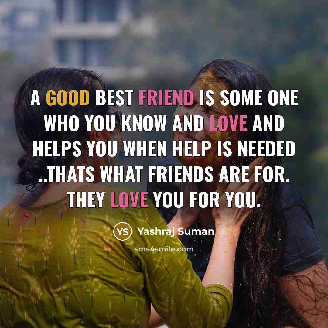 “A good best friend is some one who you know…” quote by Yashraj Suman