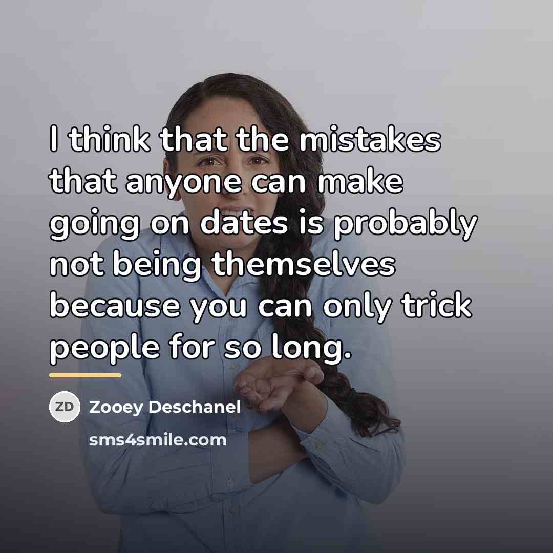 “I think that the mistakes that anyone can make going…” quote by Zooey Deschanel
