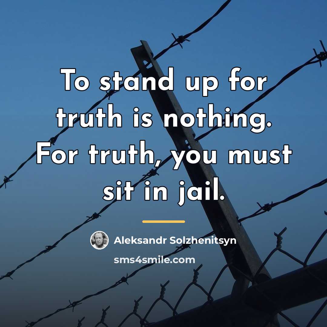 “To stand up for truth is nothing. For truth, you…” quote by Aleksandr Solzhenitsyn