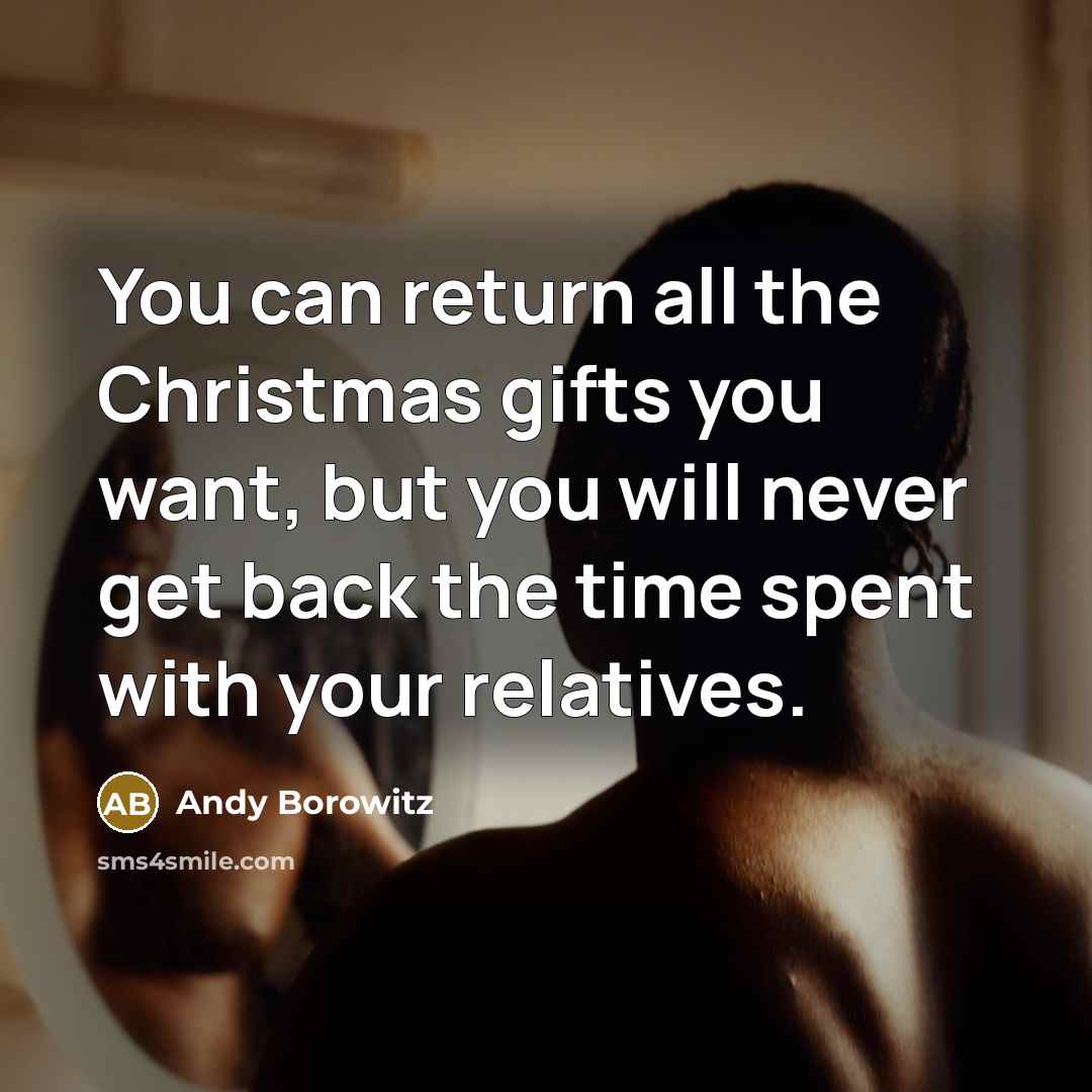 “You can return all the Christmas gifts you want, but…” quote by Andy Borowitz