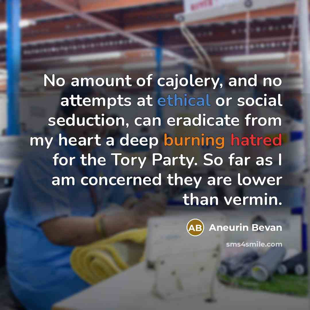 “No amount of cajolery, and no attempts at ethical or…” quote by Aneurin Bevan