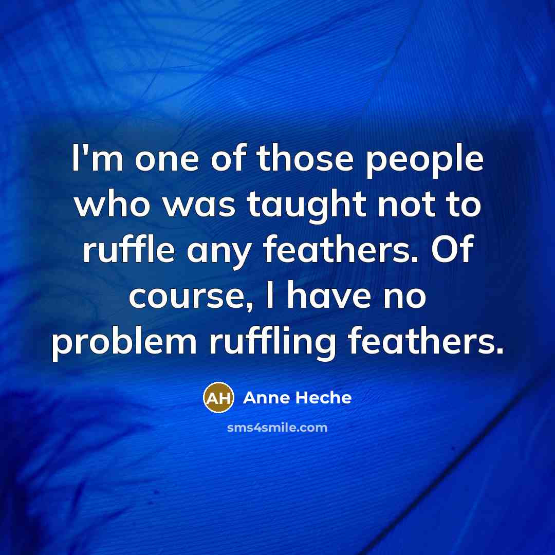 “I'm one of those people who was taught not to…” quote by Anne Heche