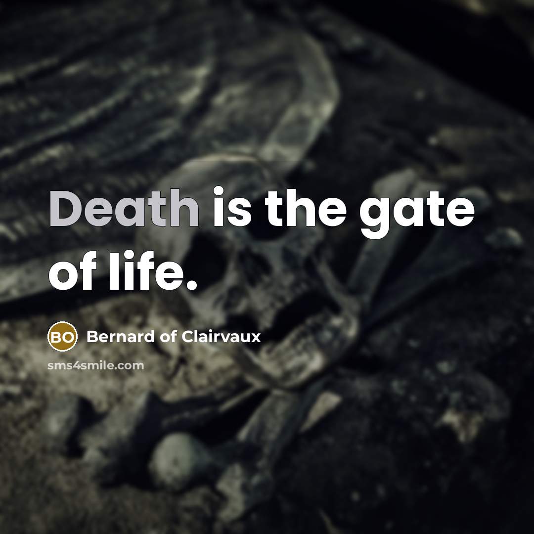 “Death is the gate of life.…” quote by Bernard of Clairvaux