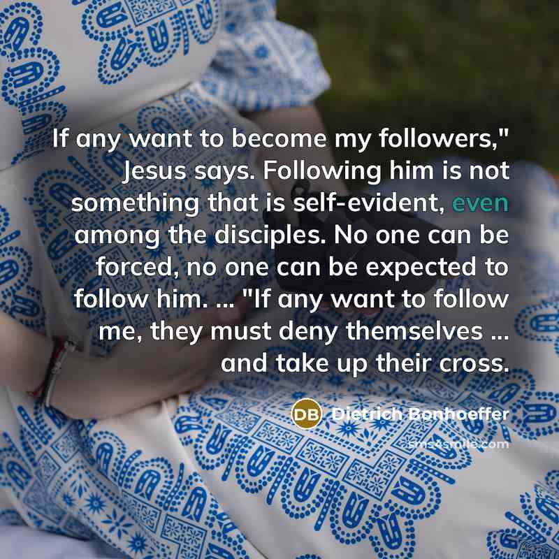 “If any want to become my followers," Jesus says. Following…” quote by Dietrich Bonhoeffer