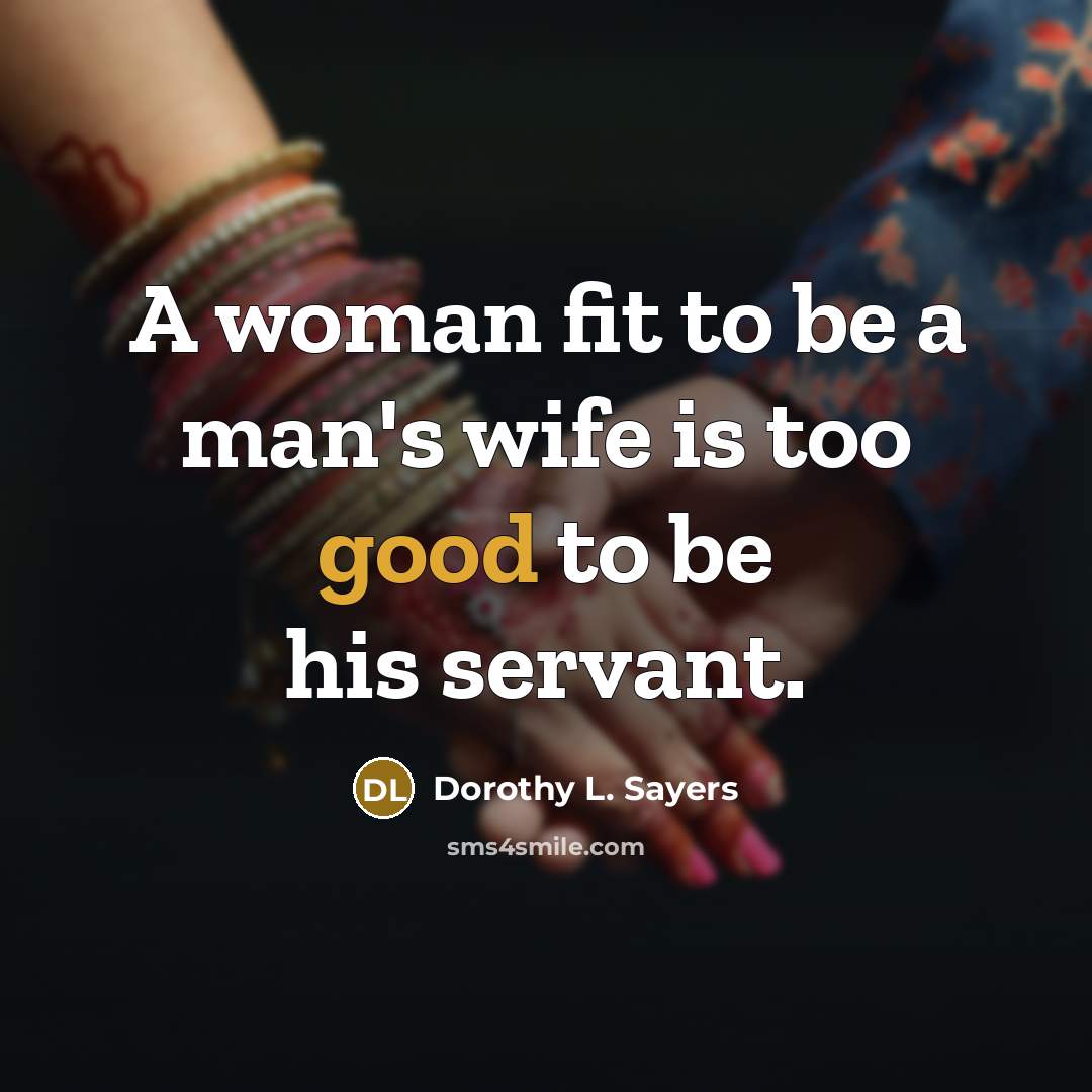 “A woman fit to be a man's wife is too…” quote by Dorothy L. Sayers