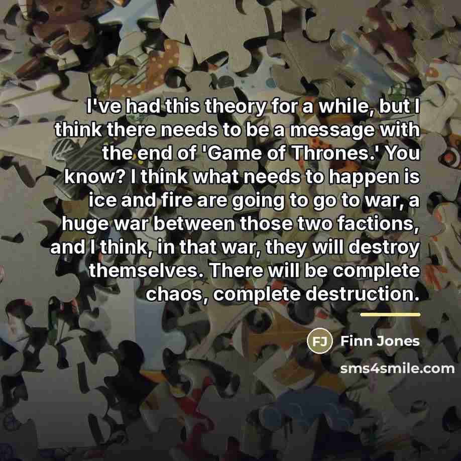 “I've had this theory for a while, but I think…” quote by Finn Jones