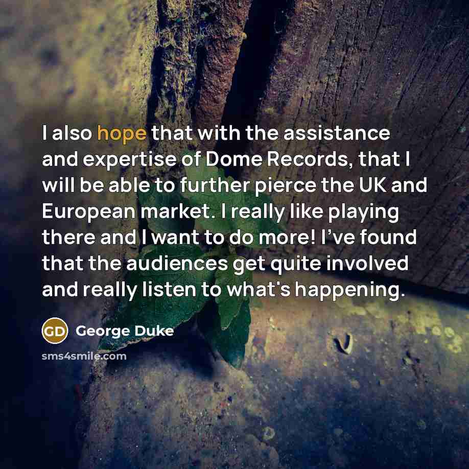 “I also hope that with the assistance and expertise of…” quote by George Duke