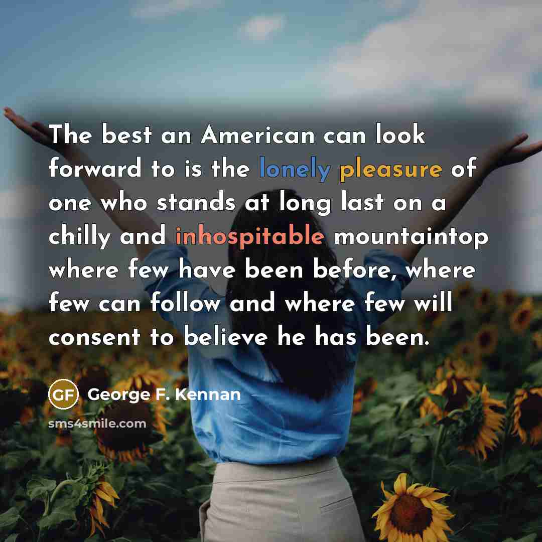 “The best an American can look forward to is the…” quote by George F. Kennan