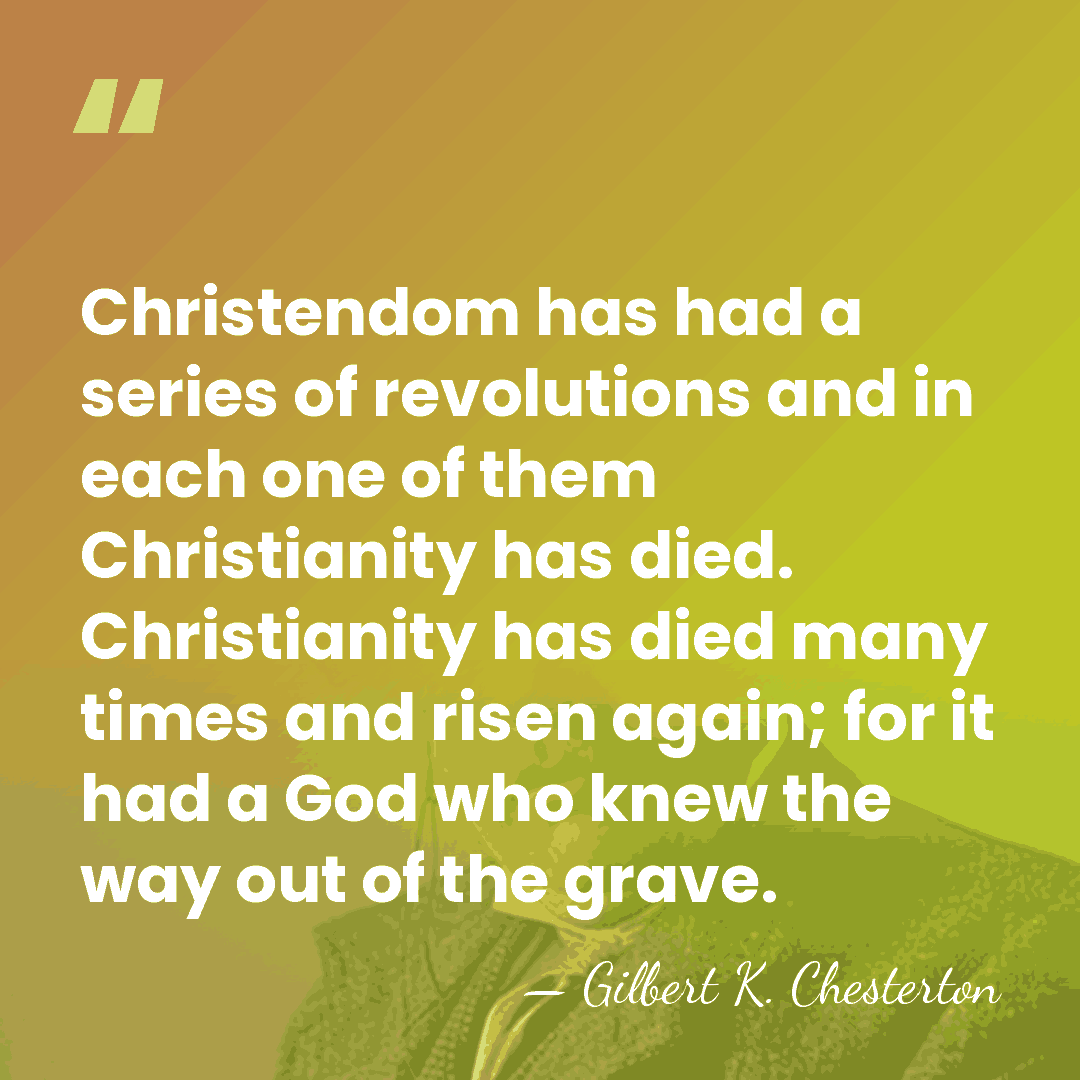 Christendom has had a series of revolutions and in each one of&hellip; - Gilbert K. Chesterton