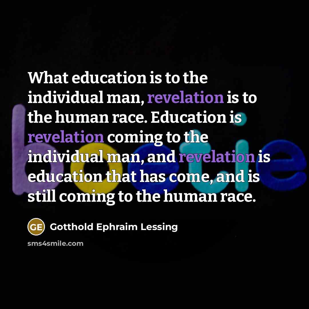 “What education is to the individual man, revelation is to…” quote by Gotthold Ephraim Lessing
