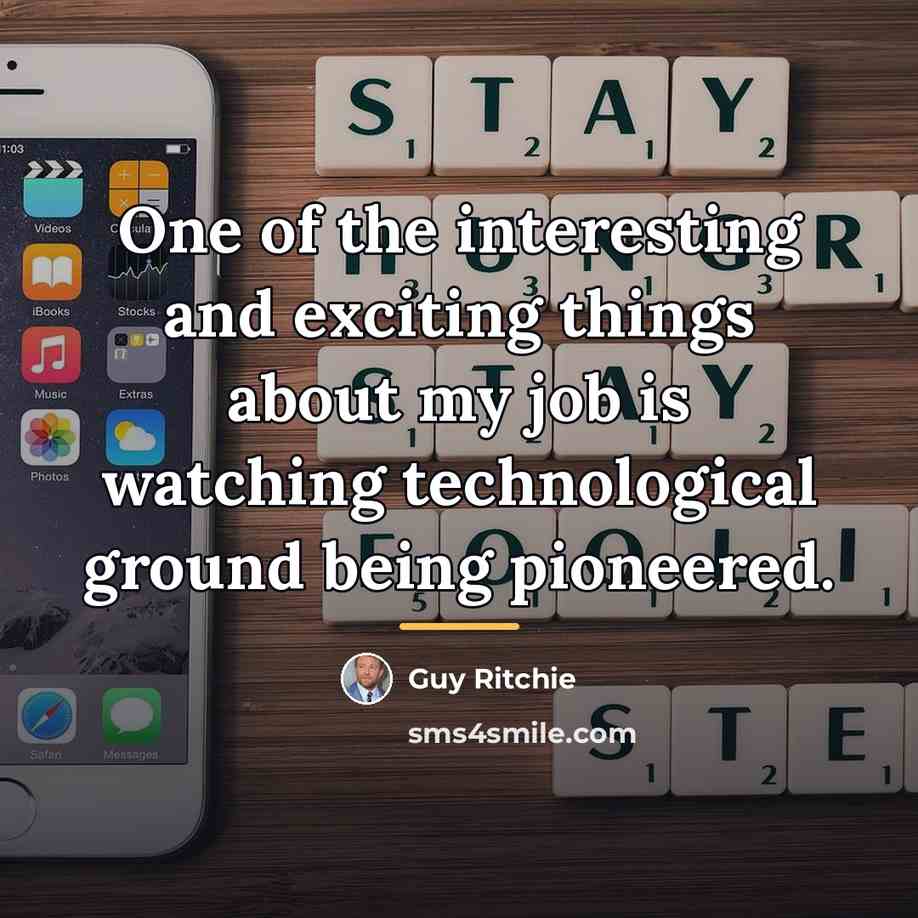“One of the interesting and exciting things about my job…” quote by Guy Ritchie