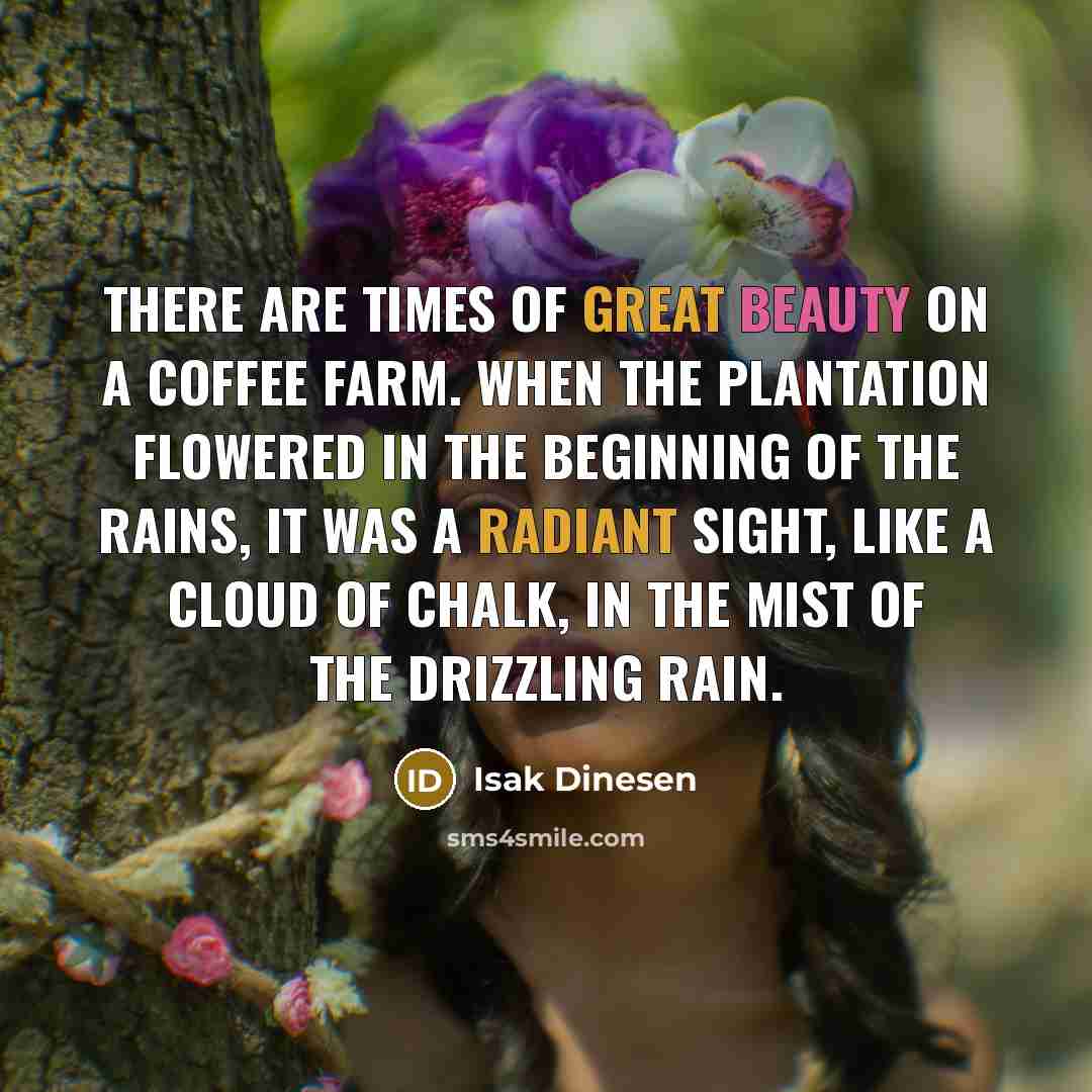 “There are times of great beauty on a coffee farm.…” quote by Isak Dinesen