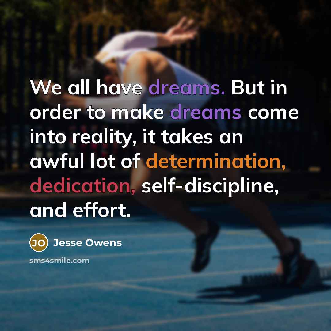 “We all have dreams. But in order to make dreams…” quote by Jesse Owens