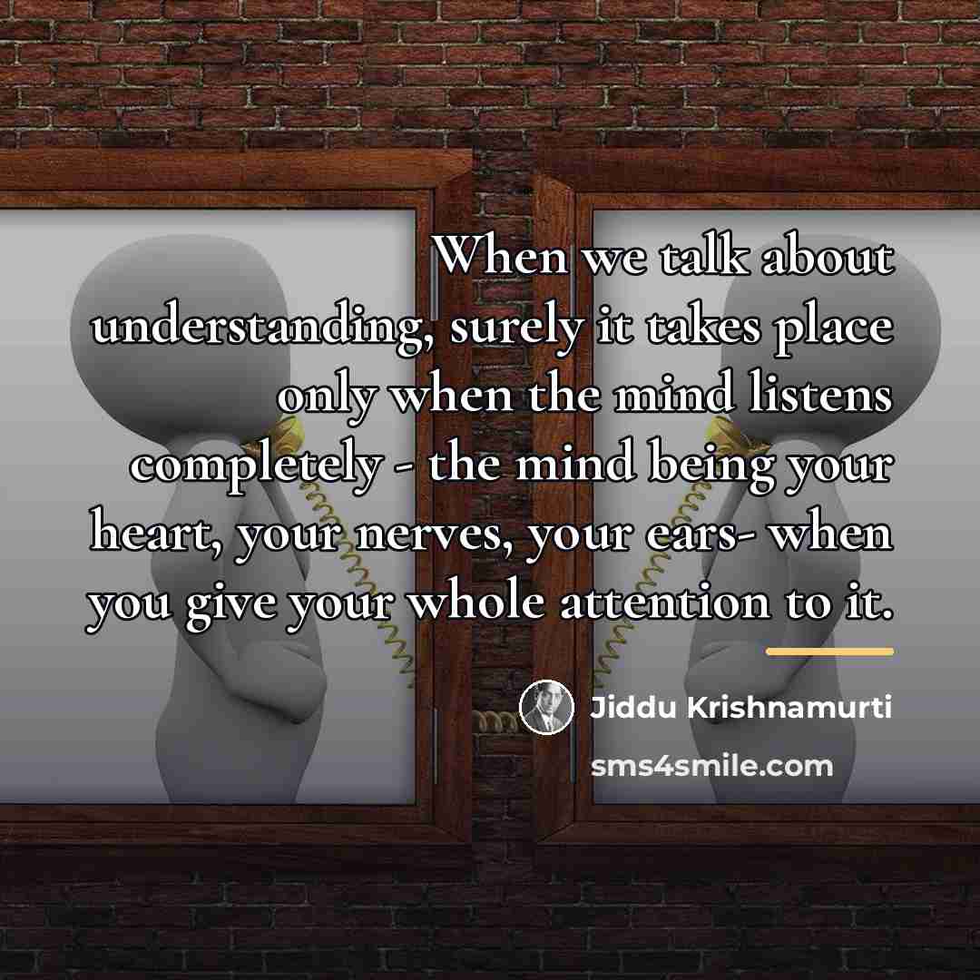 “When we talk about understanding, surely it takes place only…” quote by Jiddu Krishnamurti