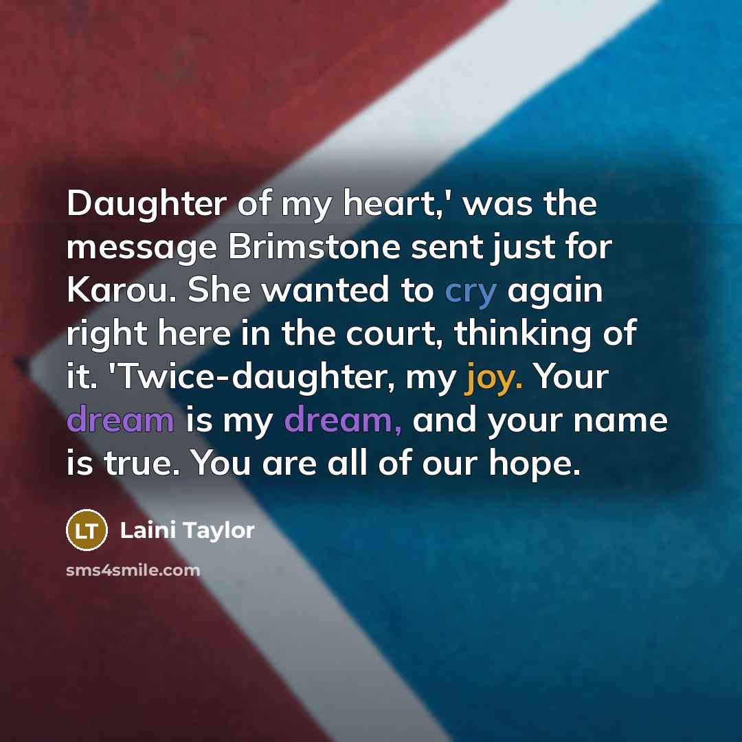 “Daughter of my heart,' was the message Brimstone sent just…” quote by Laini Taylor