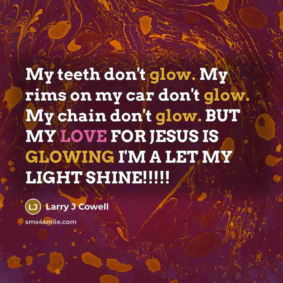 “My teeth don't glow. My rims on my car don't…” quote by Larry J Cowell