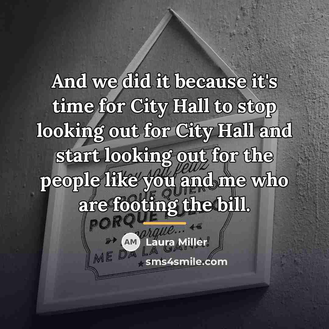 “And we did it because it's time for City Hall…” quote by Laura Miller