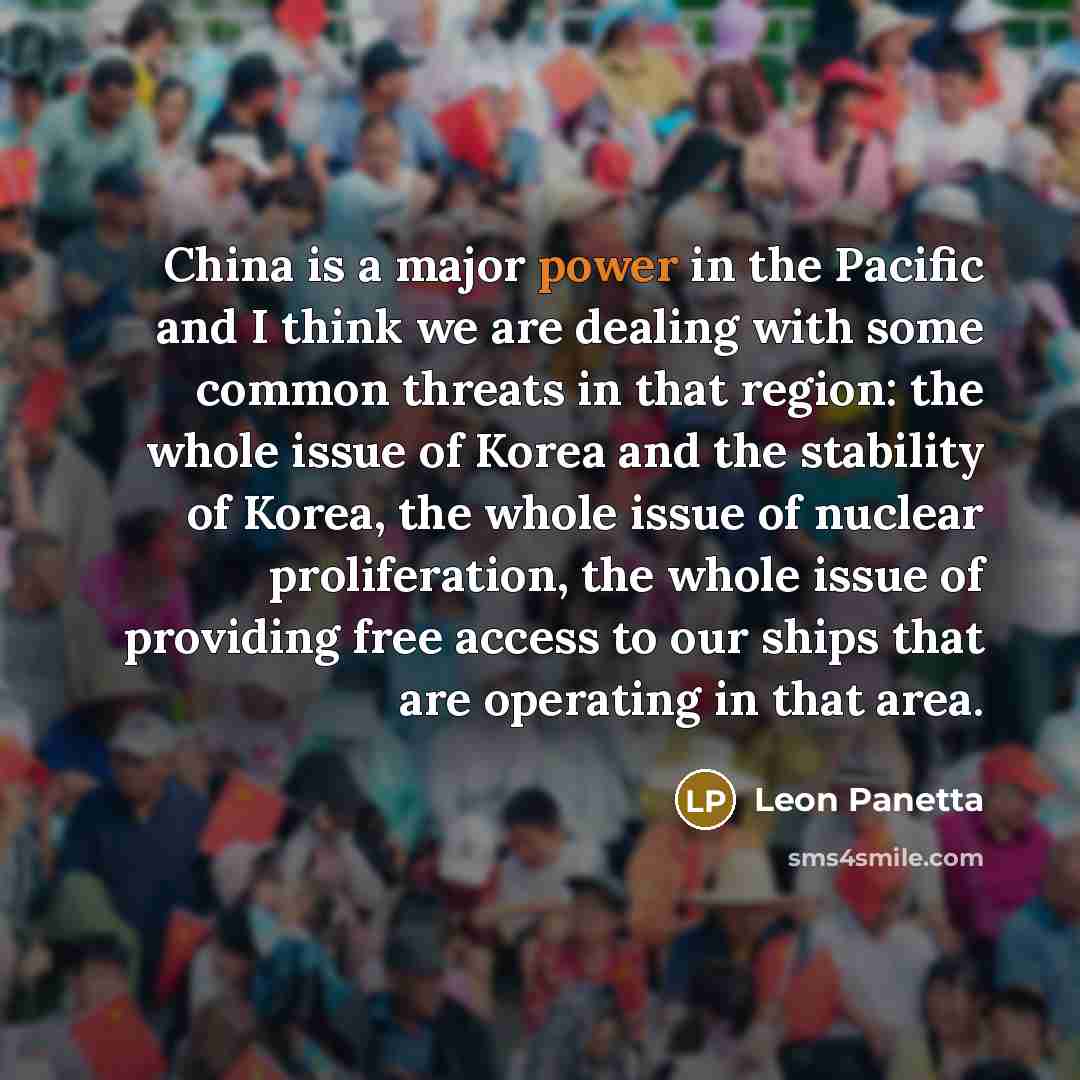 “China is a major power in the Pacific and I…” quote by Leon Panetta