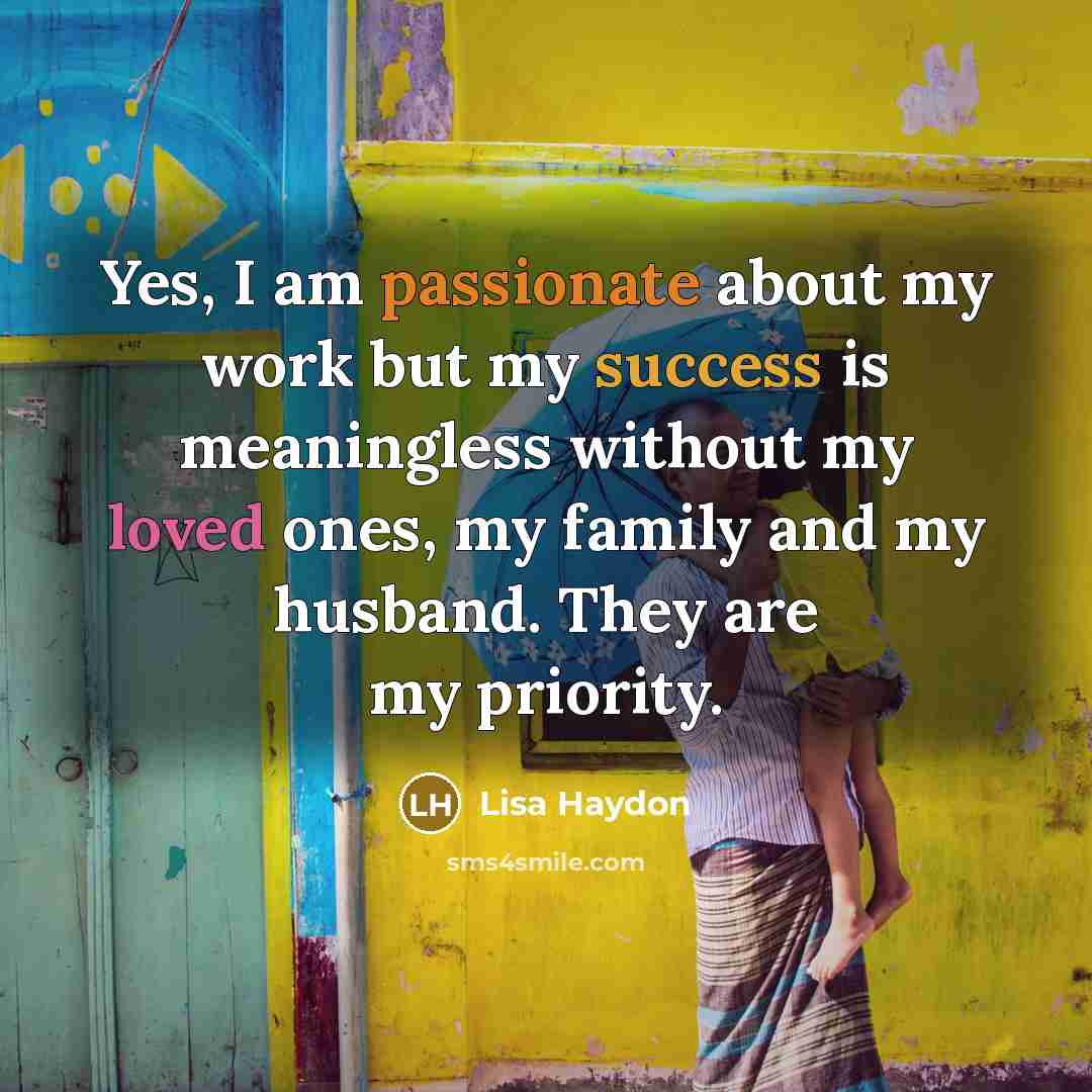 “Yes, I am passionate about my work but my success…” quote by Lisa Haydon