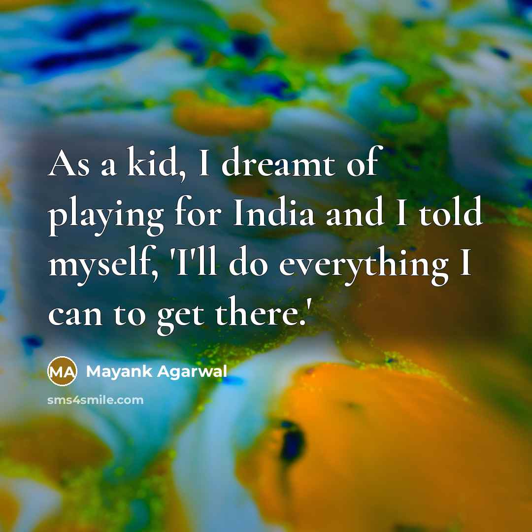 “As a kid, I dreamt of playing for India and…” quote by Mayank Agarwal