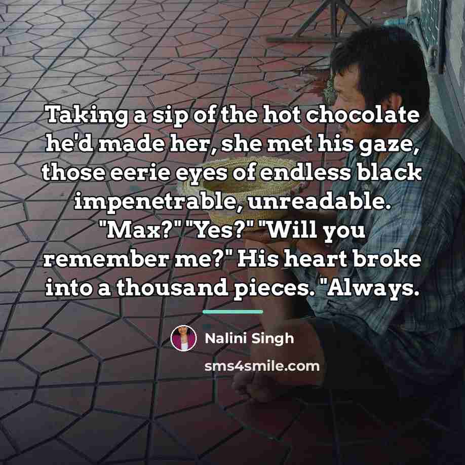 “Taking a sip of the hot chocolate he'd made her,…” quote by Nalini Singh