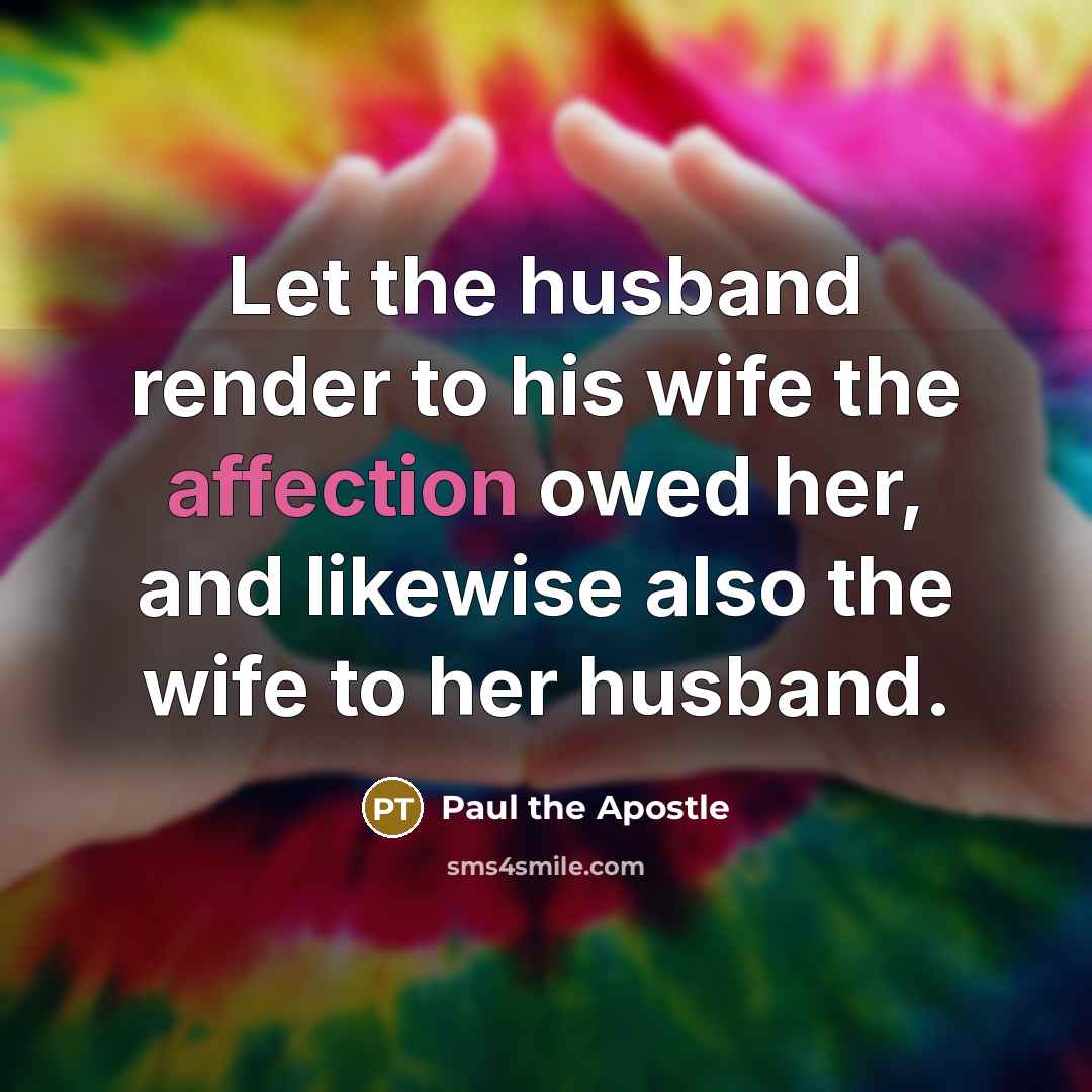 “Let the husband render to his wife the affection owed…” quote by Paul the Apostle