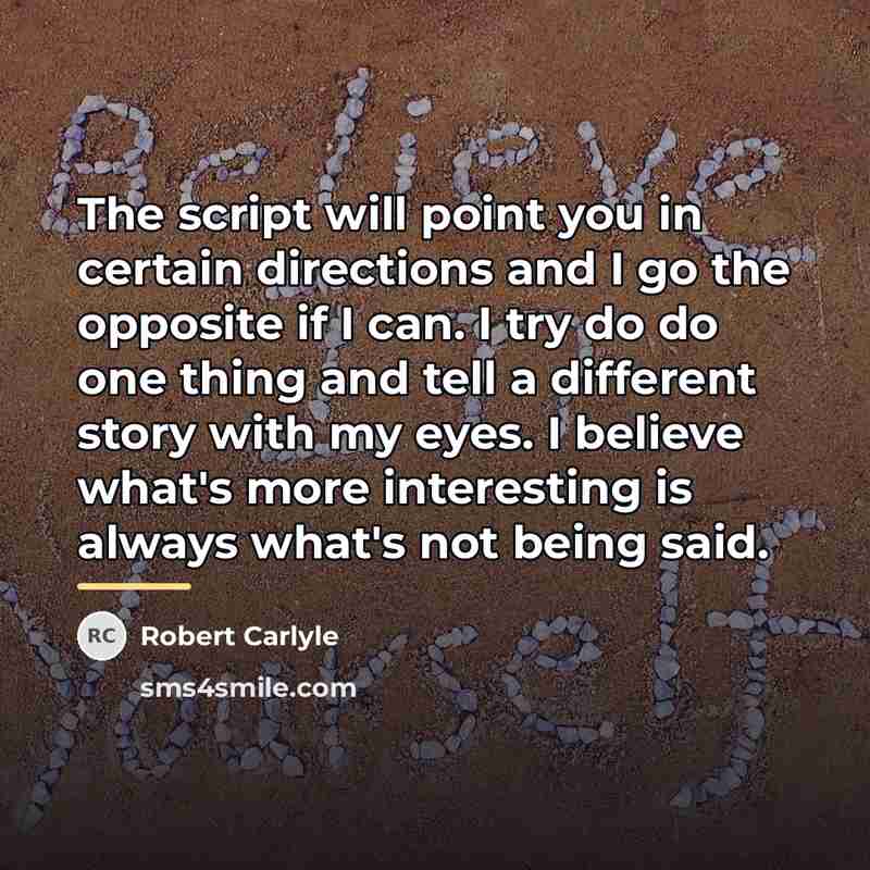 “The script will point you in certain directions and I…” quote by Robert Carlyle