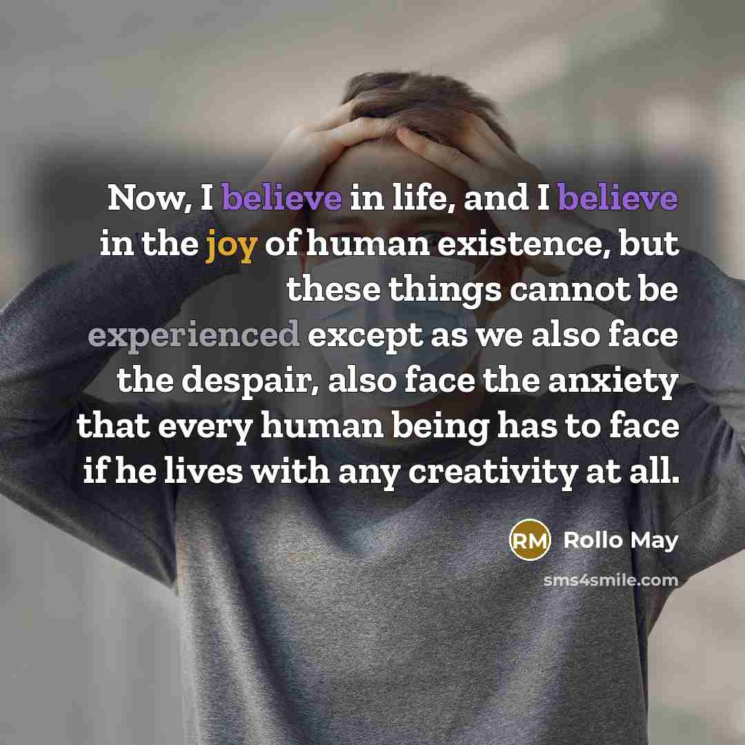 “Now, I believe in life, and I believe in the…” quote by Rollo May