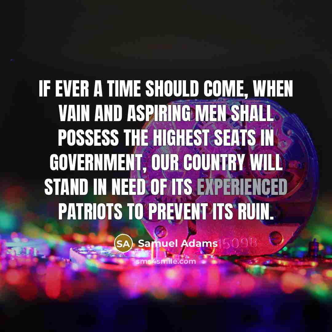 “If ever a time should come, when vain and aspiring…” quote by Samuel Adams