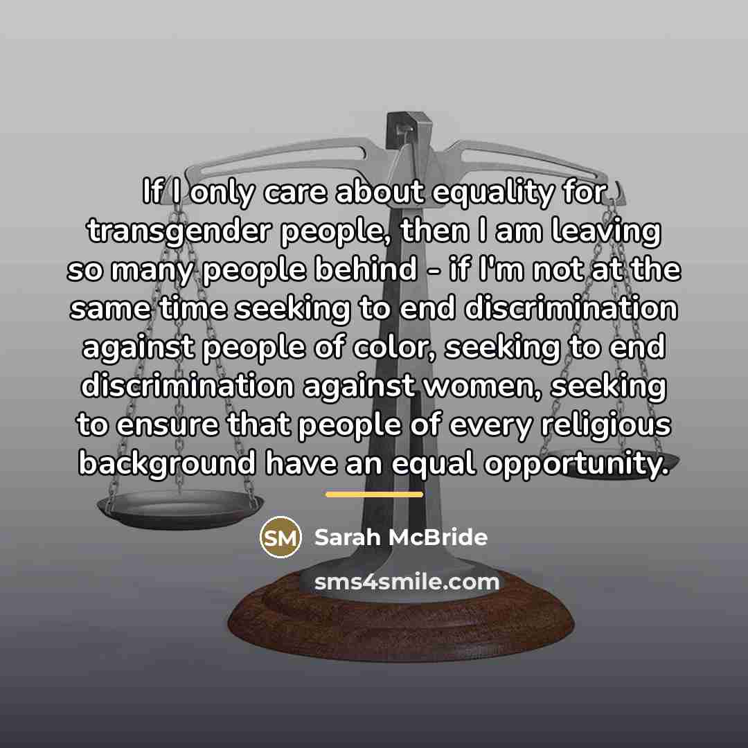 “If I only care about equality for transgender people, then…” quote by Sarah McBride