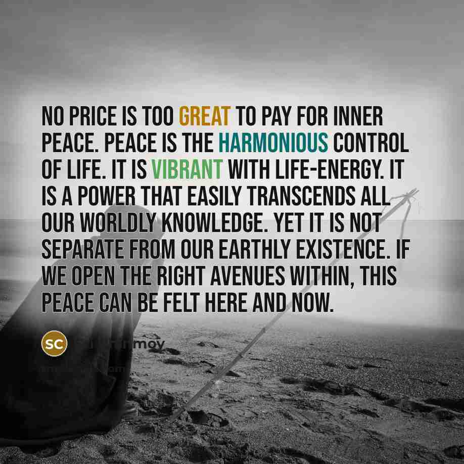 “No price is too great to pay for inner peace.…” quote by Sri Chinmoy