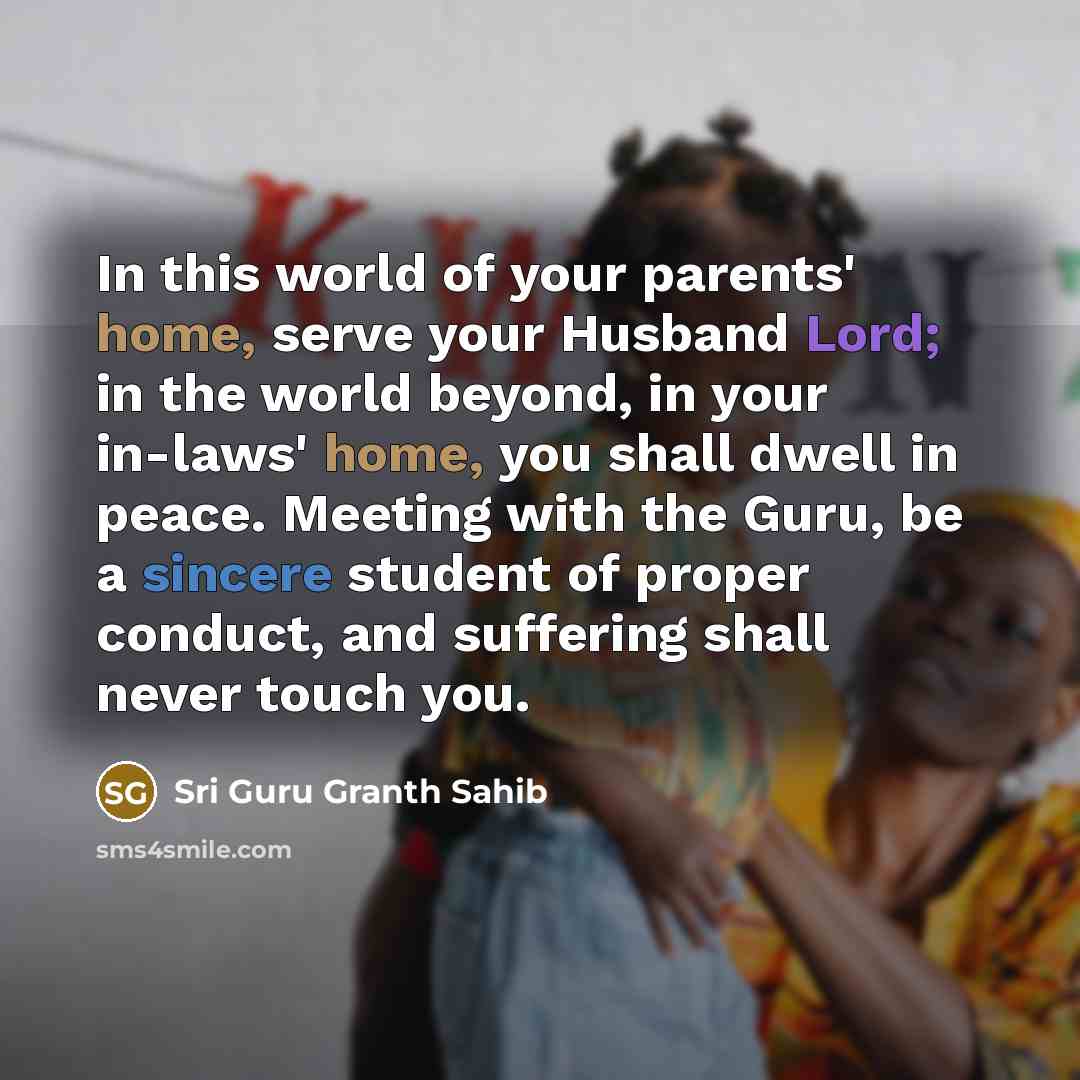“In this world of your parents' home, serve your Husband…” quote by Sri Guru Granth Sahib