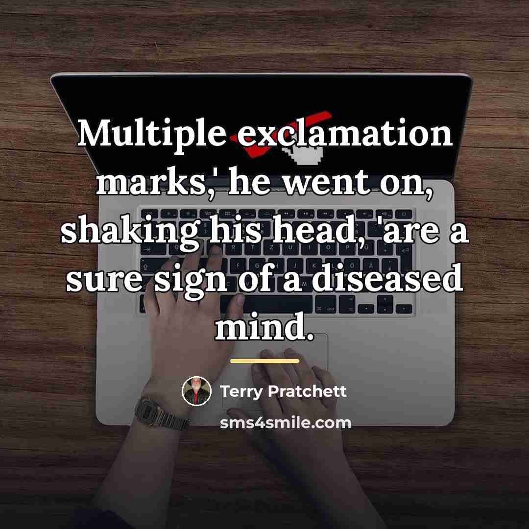“Multiple exclamation marks,' he went on, shaking his head, 'are…” quote by Terry Pratchett