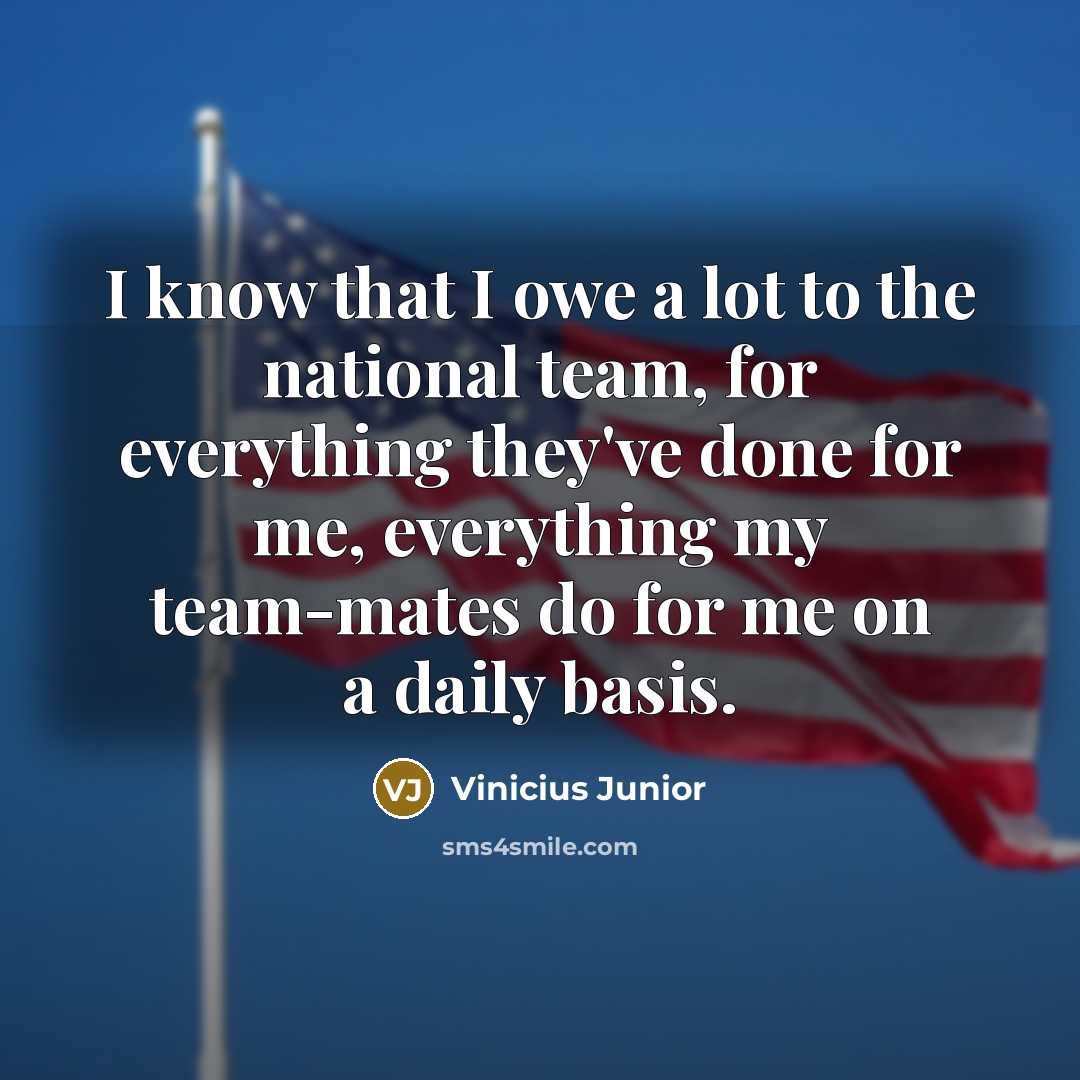 “I know that I owe a lot to the national…” quote by Vinicius Junior
