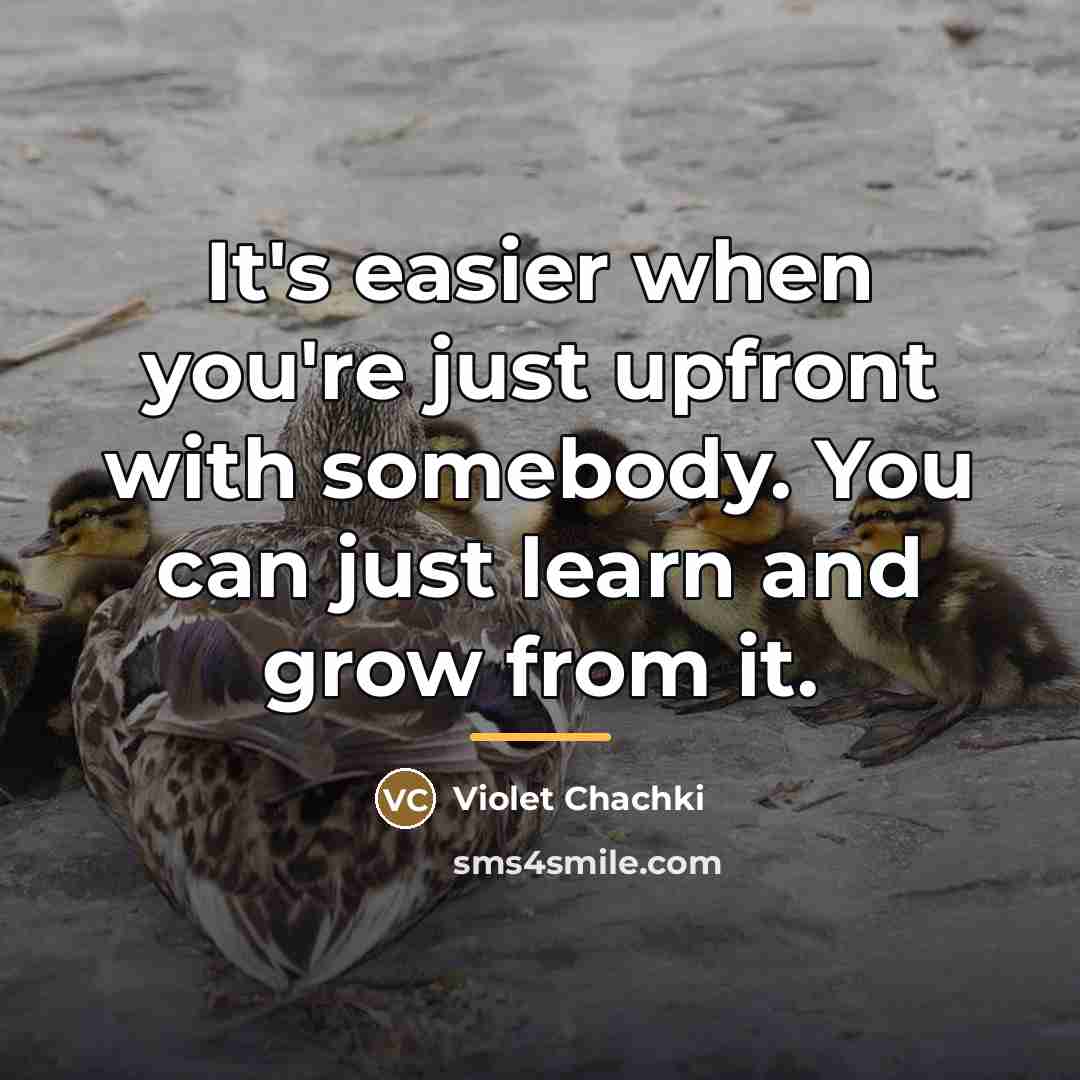 “It's easier when you're just upfront with somebody. You can…” quote by Violet Chachki
