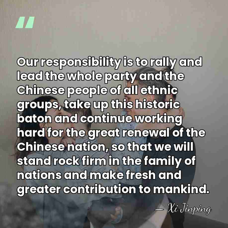 Our responsibility is to rally and lead the whole party and the&hellip; - Xi Jinping