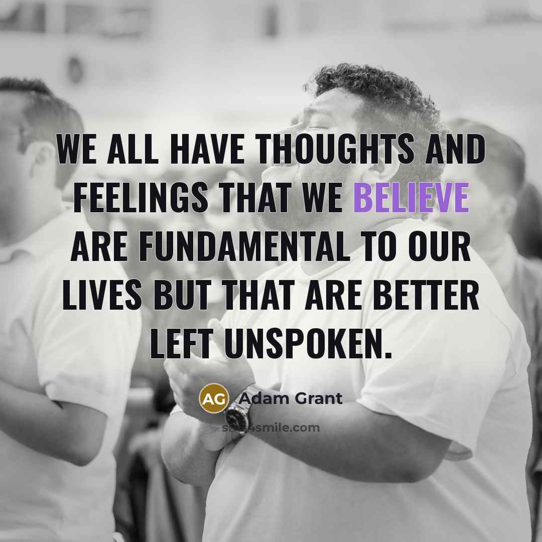 “We all have thoughts and feelings that we believe are…” quote by Adam Grant