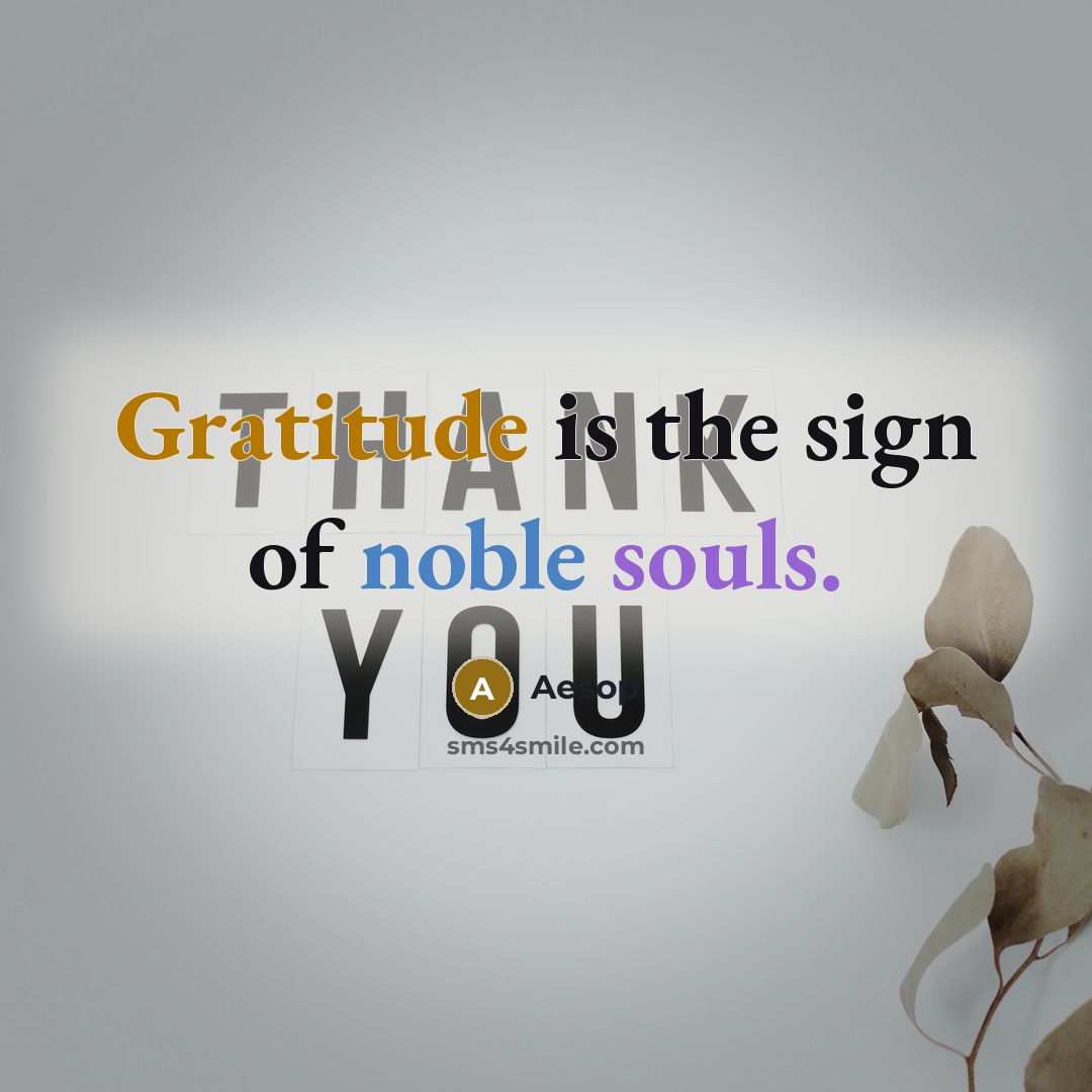 “Gratitude is the sign of noble souls.…” quote by Aesop