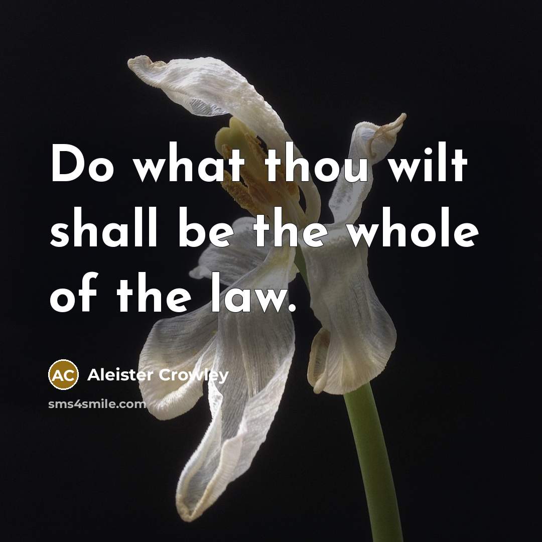 “Do what thou wilt shall be the whole of the…” quote by Aleister Crowley
